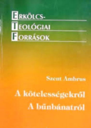 Szent Ambrus - A ktelessgekrl - A bnbnatrl