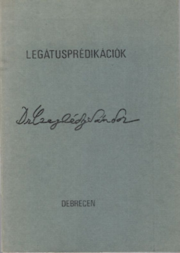 Dr. Czeglédy Sándor - Legátusprédikációk imádságokkal az 1988-89. akadémiai évre