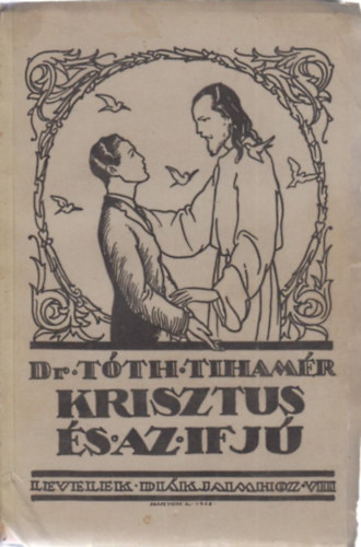 Dr. Tth Tihamr - Krisztus s az ifj