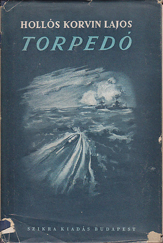 Holl�s Korvin Lajos - Torped�