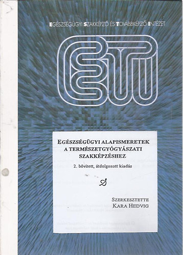 Kara Hedvig - Eg�szs�g�gyi alapismeretek a term�szetgy�gy�szati szakk�pz�shez (f�nym�solt)