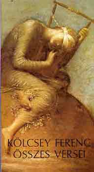 K�lcsey Ferenc - K�lcsey Ferenc �sszes versei