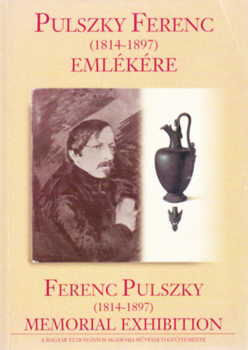 Szerk.: Marosi Ern - Pulszky Ferenc (1814-1897) emlkre