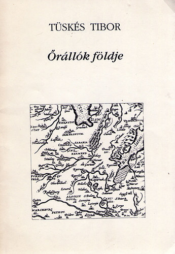 Tüskés Tibor - Őrállók földje