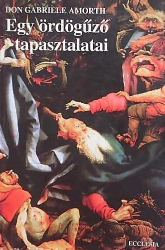 G. Don Amorth - Egy �rd�g�z� tapasztalatai