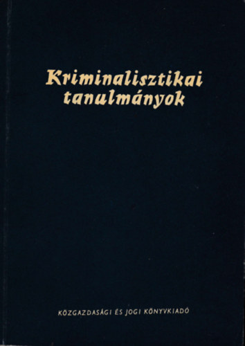 Dr. Gdny Jzsef  (szerk.) - Kriminalisztikai tanulmnyok III.
