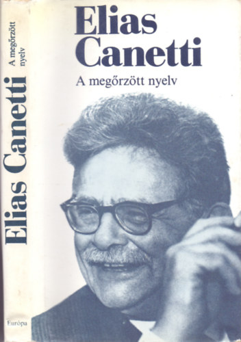 Elias Canetti - A megőrzött nyelv (Önéletrajz 1.) - Egy ifjúkor története