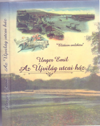 Unger Emil - Az jvilg utcai hz (Sznes kpekkel)