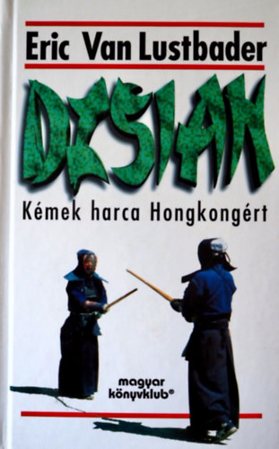 Eric Van Lustbader - Dzsian (Kmek harca Hongkongrt)