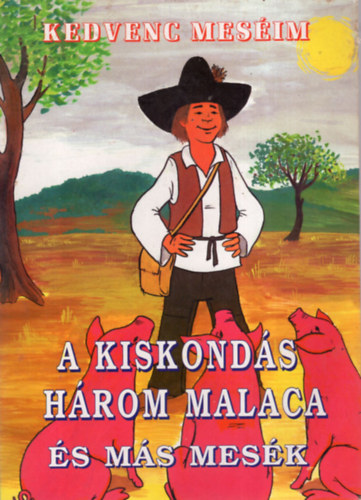 A kiskondás három malaca és más mesék