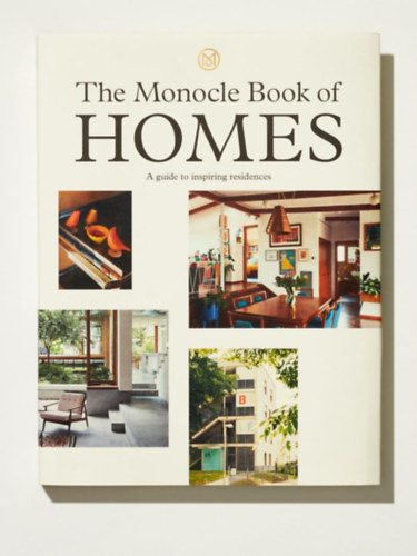The Monocle Book of Homes - A Guide to Inspiring Residences