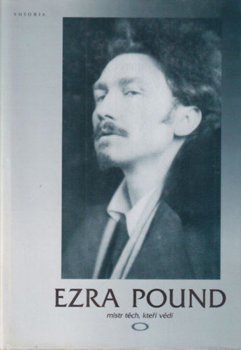 Ezra Pound - mistr tech, kter ved