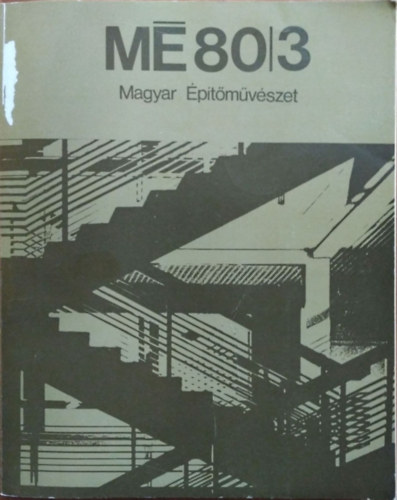 Gy�ngy�si Istv�n  (szerk.) - Magyar �p�t�m�v�szet, 1980/3.