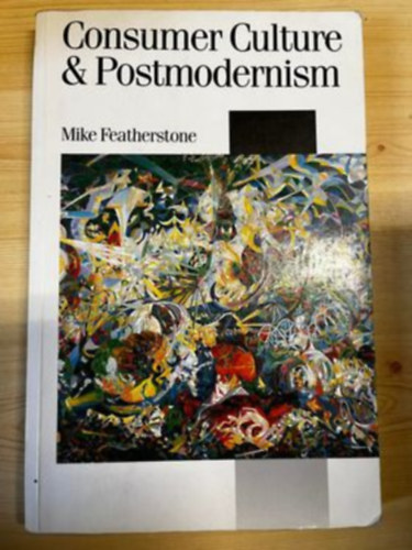 Mike Featherstone - Consumer Culture & Postmodernism