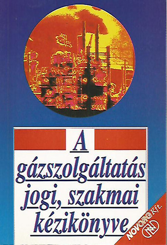 Dr. N�meth J�zsef - A g�zszolg�ltat�s jogi, szakmai k�zik�nyve