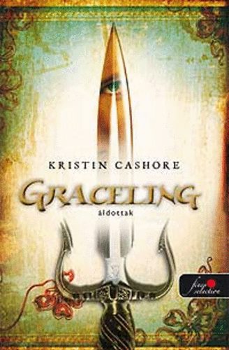 Kristin Cashore - Graceling - A garabonc