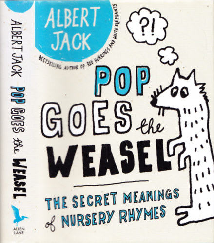 Albert Jack - Pop Goes the Weasel - The Secret Meanings & Nursery Rhymes