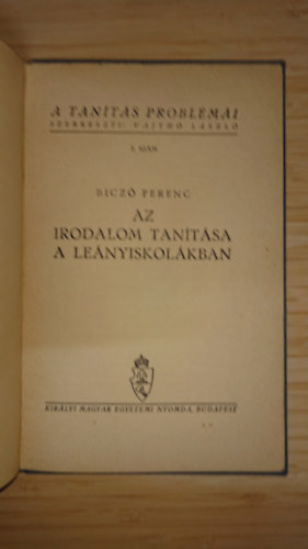 Vajthó László Biczó Ferenc (szerk.) - Az irodalom tanítása a leányiskolákban (A tanítás problémái 2. szám)