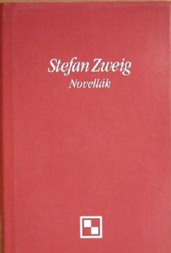 Stefan Zweig - Novellk (Sakknovella - mok - g titok - rzsek zrzavara)