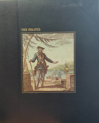 Douglas Botting - The Seafarers: The Pirates by Douglas Botting and the Editors of Time-Life Books