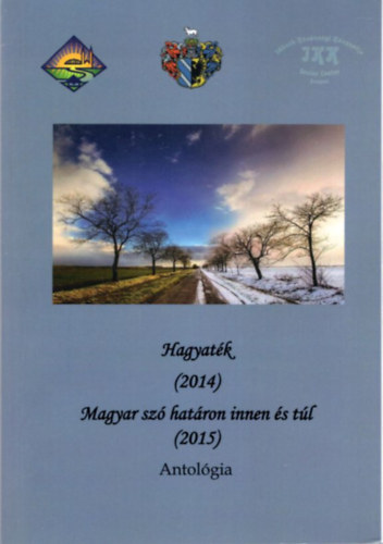 Hagyatk ( 2014 ) Magyar sz hatron innen s tl ( 2015 ) Antolgia