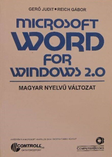 Ger� Judit; Reich G�bor - Microsoft Word for Windows 2.0 (magyar nyelv� v�ltozat)