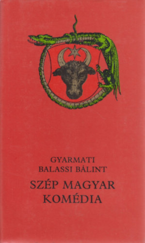 Gyarmati Balassi B�lint - Sz�p magyar kom�dia
