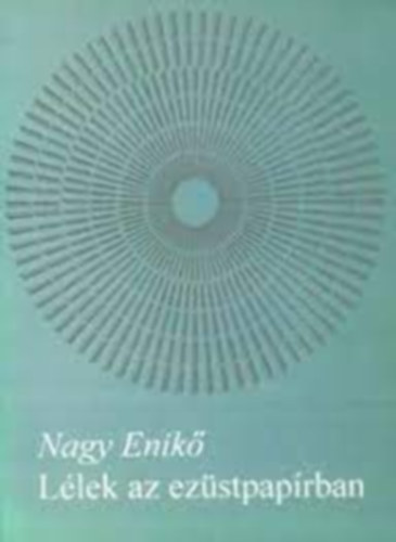Nagy Enik� - L�lek az ez�stpap�rban