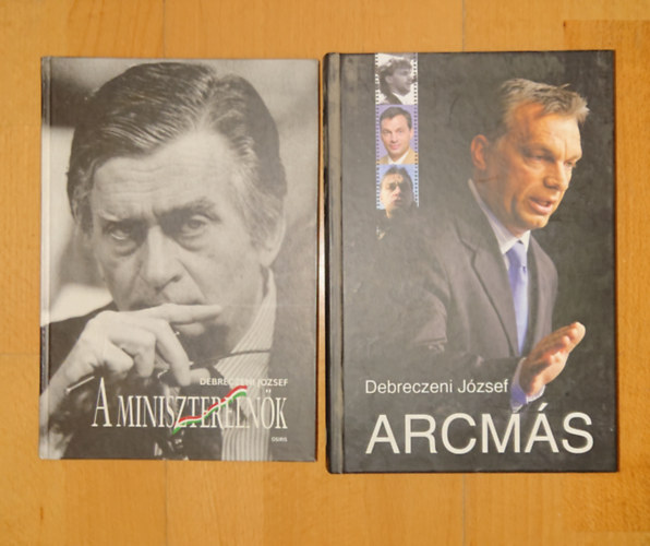 Debreczeni József - 2 könyv Debreczeni Józseftől magyar miniszterelnökökről: A miniszterelnök (Antall József), Arcmás (Orbán Viktor)