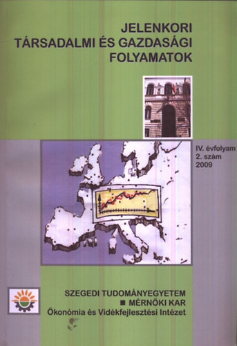 Dr. Gulys Lszl; Dr.  Gl Jzsef (fszerk.) - Jelenkori trsadalmi s gazdasgi folyamatok (IV. vfolyam 2. szm, 2009/2