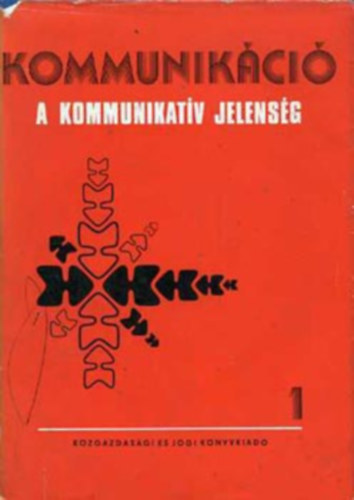Kommunik�ci� I. - A kommunikat�v jelens�g
