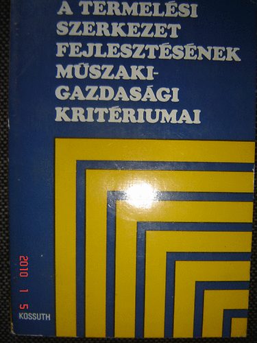 Becsky Rbert Balzsy Sndor - A termelsi szerkezet fejlesztsnek mszaki-gazdasgi kritriumai