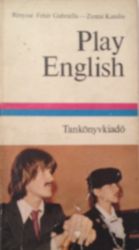 R�nyin� Feh�r Gabriella �s Zentai Katalin  (V�l. �s a jegyzeteket k�sz�tette) - Play English