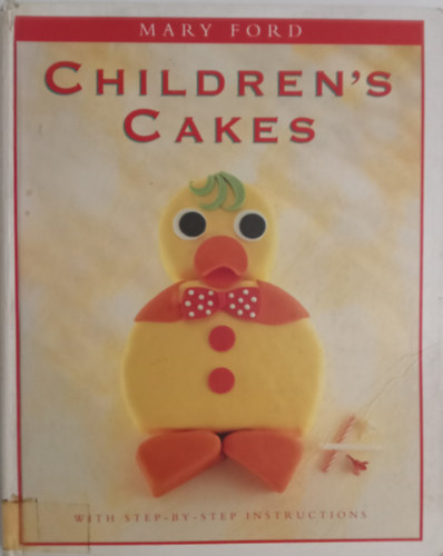 Mary Ford - Children's Cakes With step.by.step instruuctions