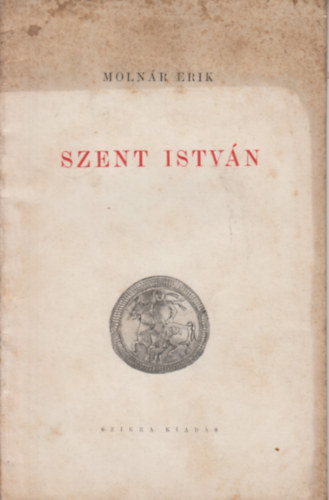 Molnr Erik - Szent Istvn