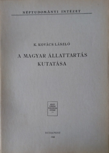 K. Kovcs Lszl - A magyar llattarts kutatsa