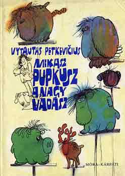 Vytautas Petkevicius - Mikasz Pupkusz, a nagy vad�sz