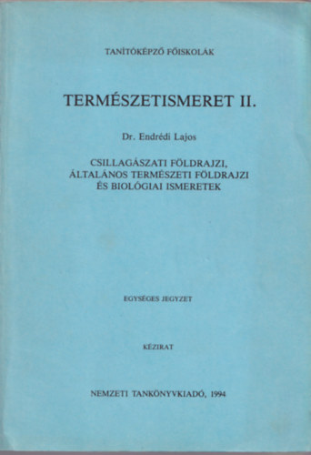 Dr. Endrdi Lajos - Dr. Benke Jnos - Termszetismeret II. Csillagszati fldrajzi, ltalnos termszeti fldrajzi s biolgiai ismeretek - Magyarorszg fldrajza