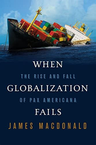 When Globalization Fails: The Rise and Fall of Pax Americana ("Amikor a globaliz�ci� elbukik: A Pax Americana felemelked�se �s buk�sa" angol nyelven)