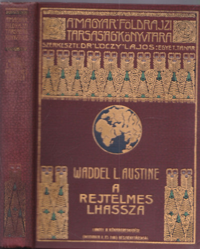 Waddel L. Austine - A rejtelmes Lhassza (A Magyar F�ldrajzi T�rsas�g K�nyvt�ra)