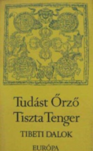 Eur�pa K�nyvkiad� - Tud�st �rz� Tiszta Tenger   Tibeti dalok