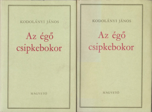 Kodolnyi Jnos - Az g csipkebokor I-II.