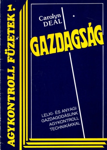 Carolyn Deal - Agykontroll fzetek 1.: Gazdagsg