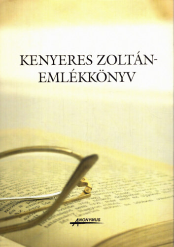 Szab B. Istvn  (szerk.) - Kenyeres Zoltn-emlkknyv (rts-megrts)