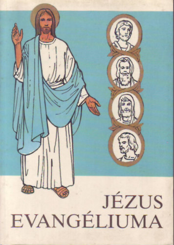 Bajtai Zsigmond - Jzus evangliuma, a ngy evangelista tansga alapjn