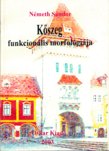 N�meth S�ndor - K�szeg funkcion�lis morfol�gi�ja