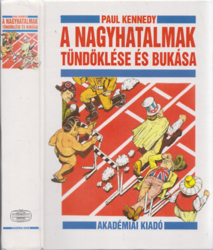 Paul Kennedy - A nagyhatalmak tündöklése és bukása