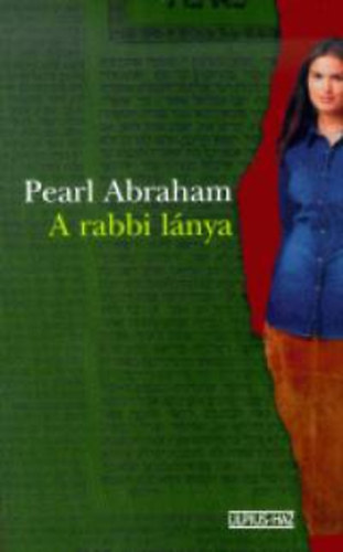 Pearl Abraham - A rabbi l�nya