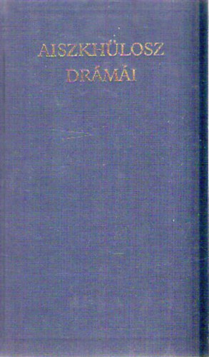 Aiszkh�losz - Aiszkh�losz dr�m�i
