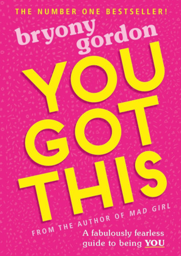 Bryony Gordon - You Got This: A fabulously fearless guide to being YOU